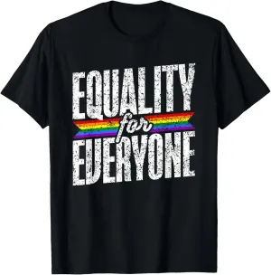 Equality For Everyone Proud Gay Pride Rainbow Lgbtq T-Shirt
